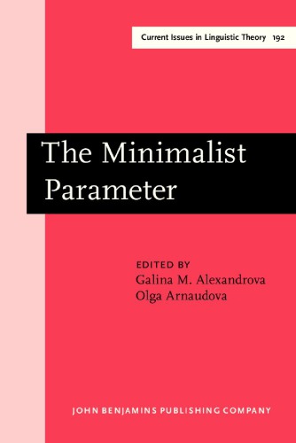The Minimalist Parameter Selected Papers From The Open Linguistics Forum Ottawa 2123 March 1997 1st Galina M Alexandrova Ed