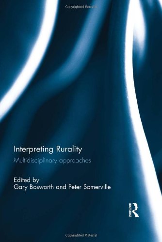 Interpreting Rurality Multidisciplinary Approaches Gary Bosworth