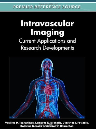 Intravascular Imaging Current Applications And Research Developments 1st Edition Vasilios D Tsakanikas