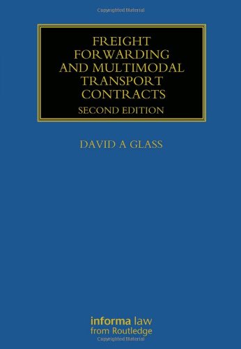 Freight Forwarding And Multi Modal Transport Contracts 2nd David Glass