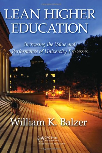 Lean Higher Education Increasing The Value And Performance Of University Processes 1st Edition William K Balzer