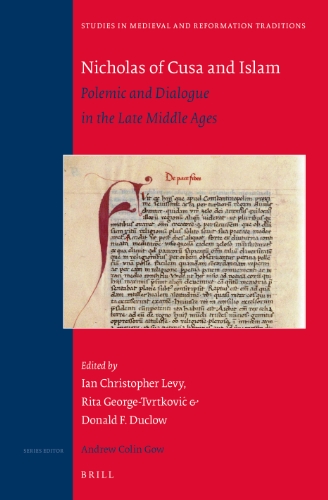 Nicholas Of Cusa And Islam Polemic And Dialogue In The Late Middle Ages Ian Christopher Levy
