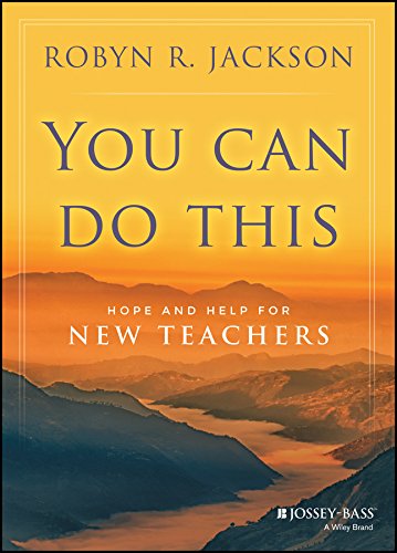 You Can Do This Hope And Help For New Teachers 1st Edition Robyn R Jackson
