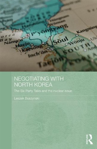 Negotiating With North Korea The Six Party Talks And The Nuclear Issue Leszek Buszynski