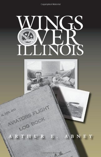 Wings Over Illinois 1st Arthur E Abney