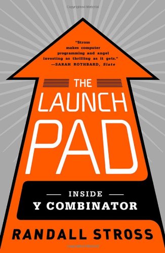 The Launch Pad Inside Y Combinator Randall Stross