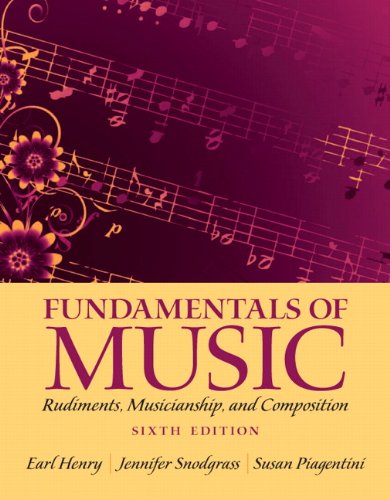 Fundamentals Of Music Rudiments Musicianship And Composition 6th Edition Earl Henry