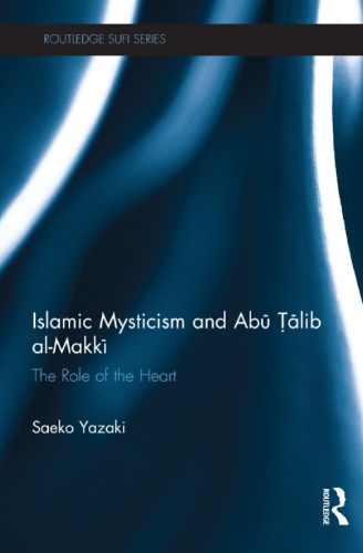 Islamic Mysticism And Abu Talib Almakki The Role Of The Heart Yazaki