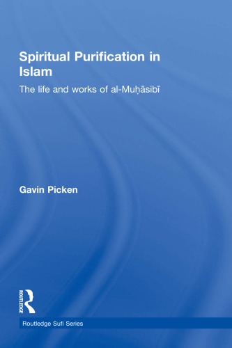 Spiritual Purification In Islam The Life And Works Of Almuhasibi Picken