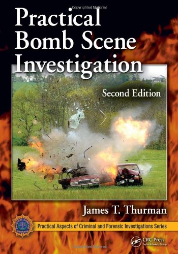 Practical Bomb Scene Investigation Second Edition 2nd Edition James T Thurman