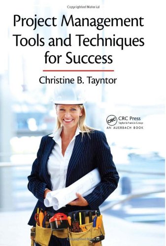 Project Management Tools And Techniques For Success 1st Edition Christine B Tayntor