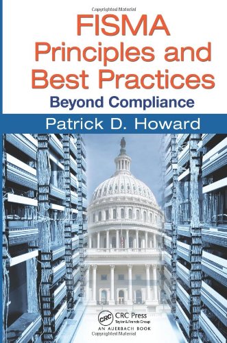 Fisma Principles And Best Practices Beyond Compliance 1st Edition Patrick D Howard