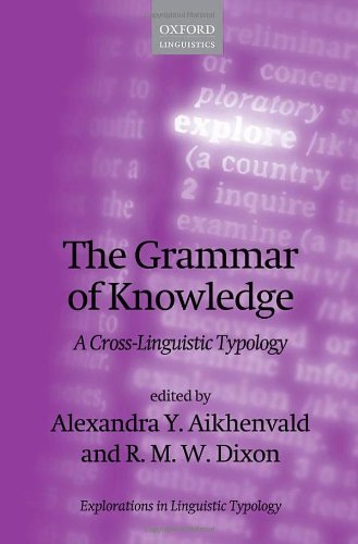 The Grammar Of Knowledge A Crosslinguistic Typology Alexandra Y Aikhenvald