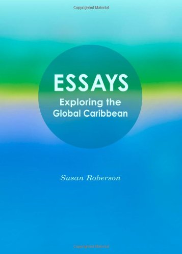 Essays Exploring The Global Caribbean Susan Roberson Susan Roberson