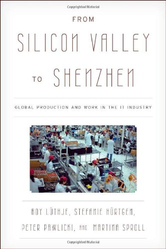 From Silicon Valley To Shenzhen Global Production And Work In The It Industry Boy Lthje