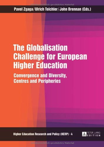 The Globalisation Challenge For European Higher Education Convergence And Diversity Centres And Peripheries Pavel Zgaga