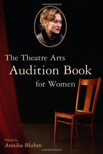 The Theatre Arts Audition Book For Women Rev And Updated Ed Annika Bluhm