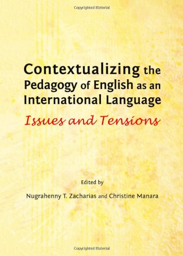 Contextualizing The Pedagogy Of English As An International Language Issues And Tensions Nugrahenny T Zacharias