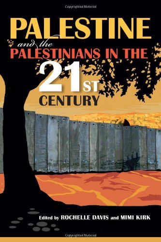 Palestine And The Palestinians In The 21st Century Rochelle Davis