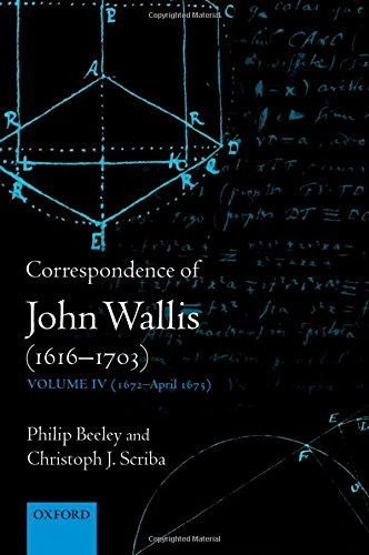 Correspondence Of John Wallis 16161703 Volume Iv Philip Beeley
