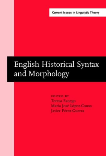 English Historical Syntax And Morphology Selected Papers From 11 Icehl Santiago De Compostela 711 September 2000 1st Teresa Fanego Ed