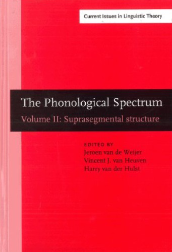 The Phonological Spectrum Volume Ii Suprasegmental Structure 1st Jeroen Van De Weijer Ed