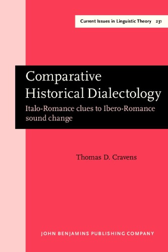 Comparative Historical Dialectology Italoromance Clues To Iberoromance Sound Change 1st Thomas D Cravens