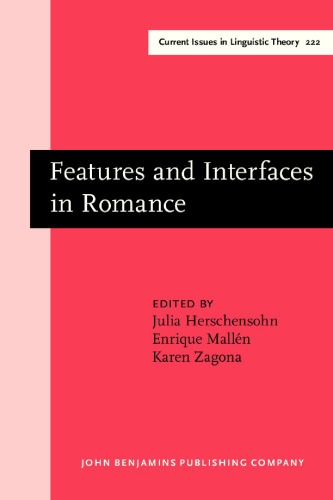 Features And Interfaces In Romance Essays In Honor Of Heles Contreras 1st Julia Herschensohn Ed