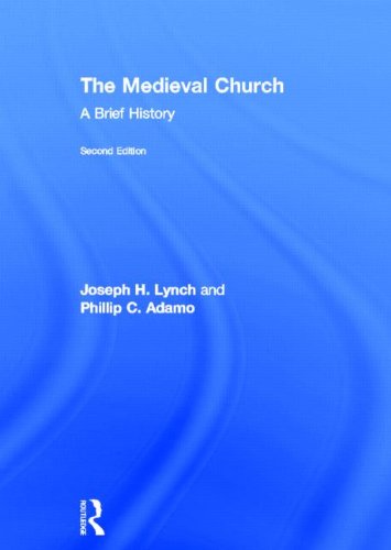 The Medieval Church A Brief History 2nd Edition Joseph H Lynch