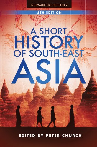 A Short History Of Southeast Asia 5th Edition Peter Church Peter Church