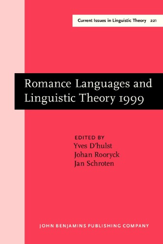 Romance Languages And Linguistic Theory 1999 Selected Papers From Going Romance 1999 Leiden 911 December 1999 1st Yves Dhulst Ed