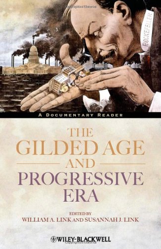 The Gilded Age And Progressive Era A Documentary Reader 1st Edition William A Link