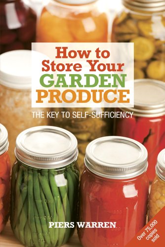 How To Store Your Garden Produce The Key To Selfsufficiency 2nd Piers Warren