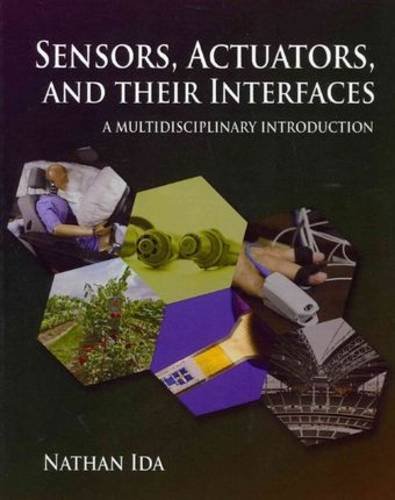 Sensors Actuators And Their Interfaces A Multidisciplinary Introduction Nathan Ida
