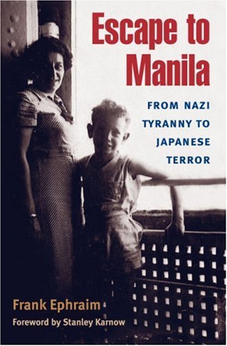 Escape To Manila From Nazi Tyranny To Japanese Terror 1st Printing Frank Ephraim