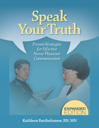 Speak Your Truth Proven Strategies For Effective Nursephysician Communication Expanded Edition 2nd Edition Hcpro