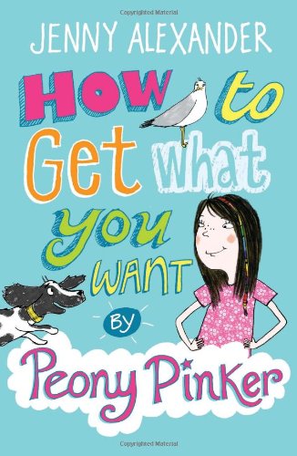 How To Get What You Want By Peony Pinker Jenny Alexander