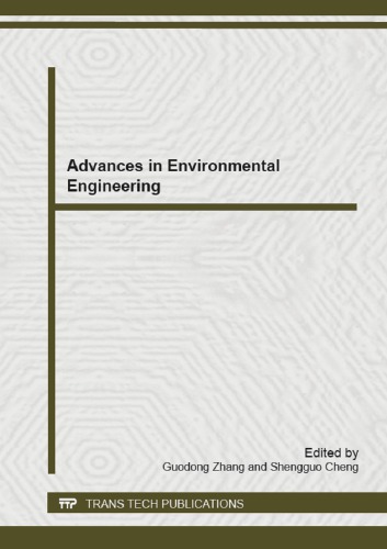 Advances In Environmental Engineering Selected Peer Reviewed Papers From The 2012 Global Conference On Civil Structural And Environmental International Guodong Zhang