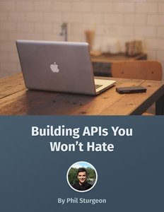 Build Apis You Wont Hate Phil Sturgeon