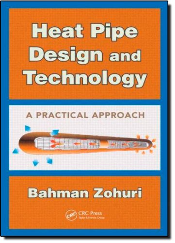 Heat Pipe Design And Technology A Practical Approach Bahman Zohuri
