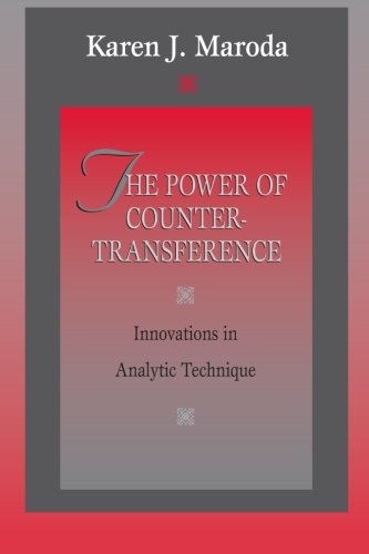 The Power Of Countertransference Innovations In Analytic Technique 2nd Edition Karen J Maroda
