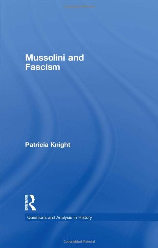 Mussolini And Fascism 1st Edition Patricia Knight