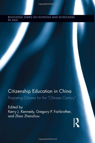 Citizenship Education In China Preparing Citizens For The Chinese Century Kerry J Kennedy