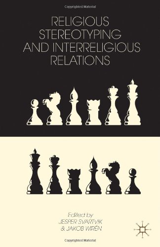 Religious Stereotyping And Interreligious Relations Jesper Svartvik