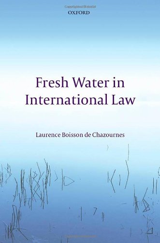 Fresh Water In International Law Laurence Boisson De Chazournes