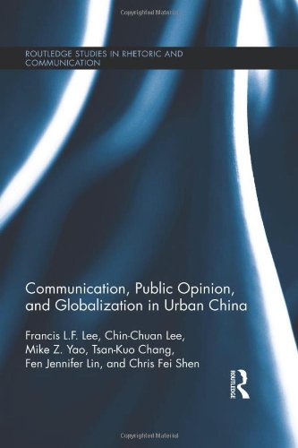 Communication Public Opinion And Globalization In Urban China Francis Lf Lee