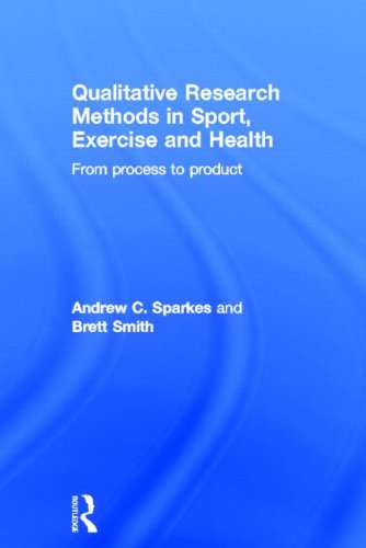 Qualitative Research Methods In Sport Exercise And Health From Process To Product 1st Edition Andrew C Sparkes