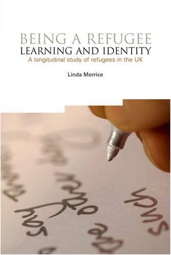 Being A Refugee Learning And Identity A Longitudinal Study Of Refugees In The Uk Linda Morrice