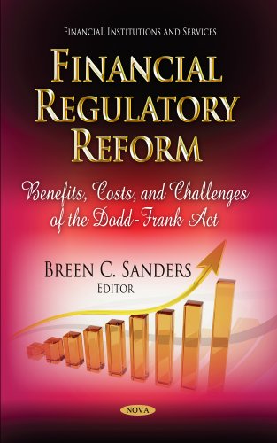 Financial Regulatory Reform Benefits Costs And Challenges Of The Doddfrank Act Breen C Sanders