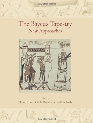 The Bayeux Tapestry New Approaches Michael J Lewis Gale R Owencrocker
